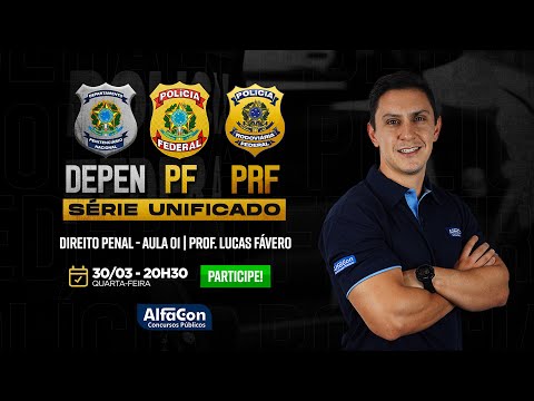 Série Unificado PF, PRF e DEPEN - Aula de Direito Penal #1 - AlfaCon