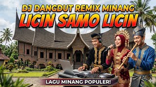 Download lagu DJ DANGDUT REMIX MINANG - LICIN SAMO LICIN mp3