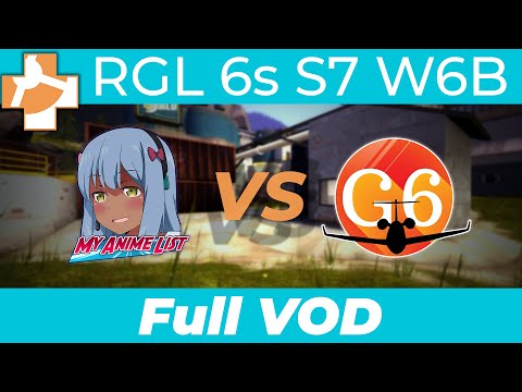 MyAnimeList Black Vs Like a G6 - RGL 6s S7 W6B - Full VOD