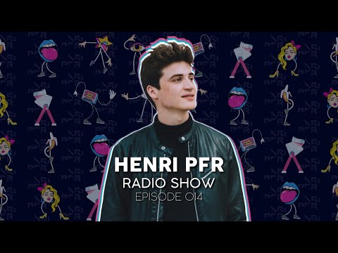 HENRI PFR RADIO SHOW - Episode 14
