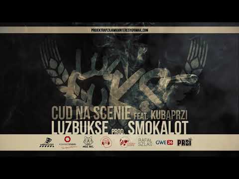 LUZBUKSE-Cud na scenie feat.KubaPRZI (prod.SmokAlot)