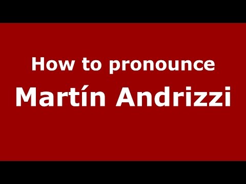 How to pronounce Martín Andrizzi (Spanish/Argentina) - PronounceNames.com