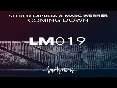 Stereo Express & Marc Werner - Coming Down (Original Mix)
