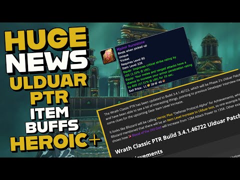 Ulduar PTR HUGE Datamined Info! Item level increases, HEROIC+ is called what??