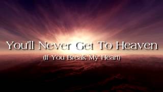 Burt Bacharach / Dionne Warwick ~ You&#39;ll Never Get To Heaven (If You Break My Heart)