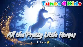 All The Pretty Little Horses | Best Sleep Music for Babies and Kids | Lullabies &amp; Nursery Rhymes