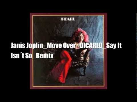 JANIS JOPLIN_MOVE OVER_DICARLO_SAY IT ISN`T SO_ REMIX.mov
