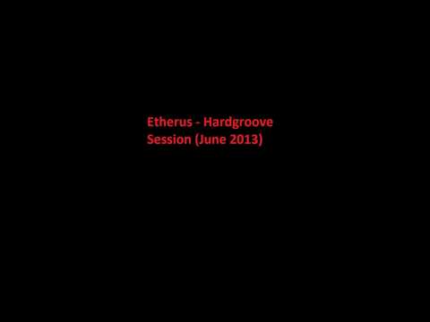 Etherus - Hardgroove Techno Session (June 2013)