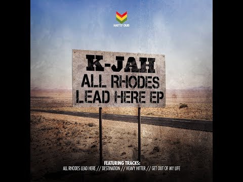 K Jah - Destination - All Rhodes Lead Here E.p - Natty Dub Recordings