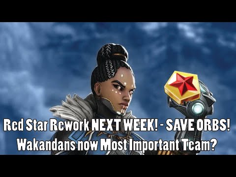 Red Star Rework NEXT WEEK! - SAVE ORBS! Wakandans now Most Important Team? - Marvel Strike Force