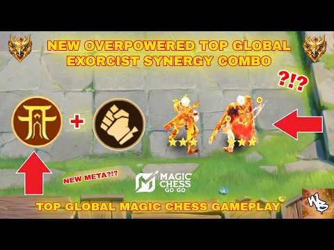 TOP GLOBAL EXORCIST SYNERGY META COMBO AUTOWIN - BEST MAGIC CHESS STRATEGY - MAGIC CHESS GO GO