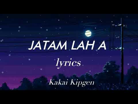 Jatam lah a - Kakai Kipgen / Thadou-Kuki song lyrics
