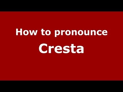 How to pronounce Cresta