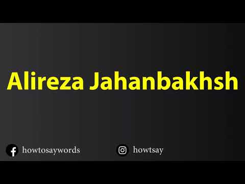 How To Pronounce Alireza Jahanbakhsh
