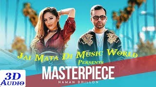 3D Audio Masterpiece    Naman Dhillon   Deep Jandu &amp; J Statik   Latest Punjabi Song 2018
