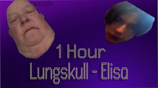 Lungskull - Elisa ( 1 Hour Version )