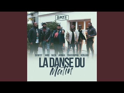 La danse du matin (feat. Hiro, Naza, Jaymax, Youssoupha, KeBlack, DJ Myst) (Trackstorm & ren...