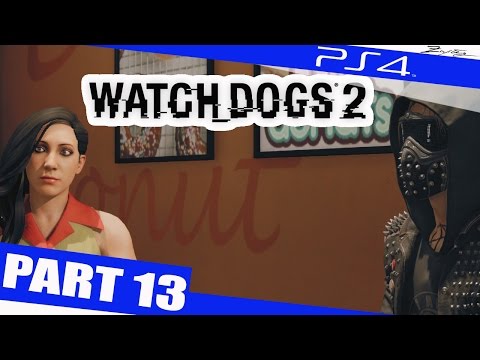 WATCH DOGS 2 Gameplay Walkthrough Part 13 [1080p HD PS4] - Walkthrough Gameplay
