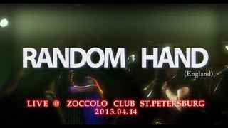 RANDOM HAND - live@zoccolo, St.Petersburg (2013.04.14) 5 songs & interview