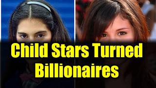 From Child Stars to Billionaires: Their Wealth Secrets Revealed