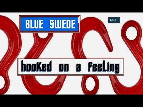 Hooked on a Feeling, 1974, Blue Swede