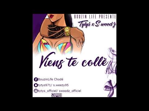 S-WooD'z & Tytys - Viens Te Collé (AUDIO)