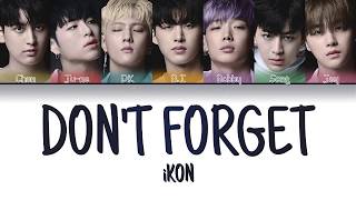 iKON - &#39;Don&#39;t Forget&#39; (잊지마요) (Color Coded Lyrics Eng/Rom/Han/가사)