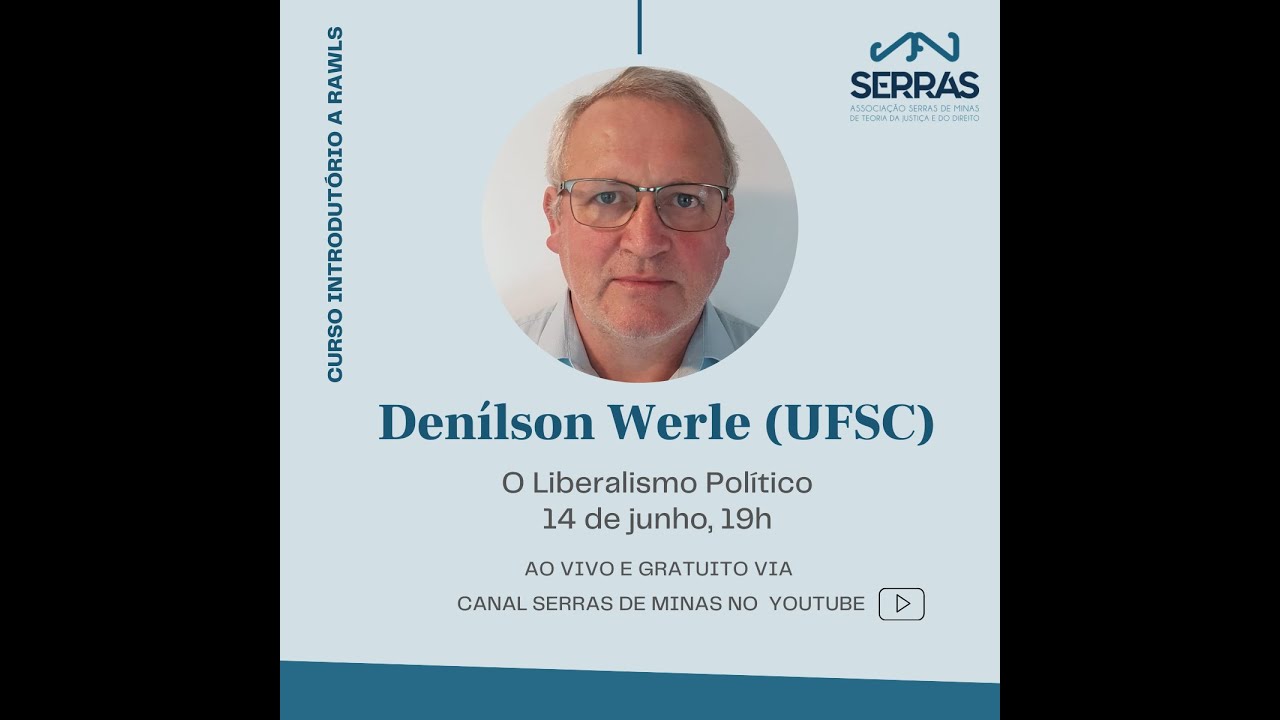 Curso Introdutório a Rawls - Aula 2 - Denílson Werle - O Liberalismo Político