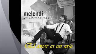 El Amor Es Un Arte - Melendi [Letra]♡