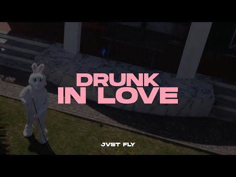 Jvst Fly⚡️- Drunk In Love (Vídeo Oficial)