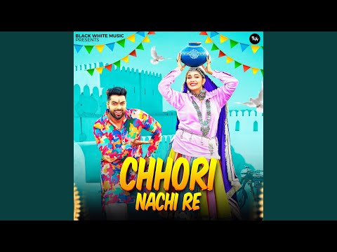 Chhori Nachi Re