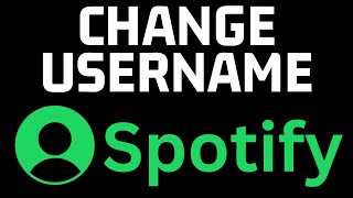 How to Change Spotify Username - PC & Mobile