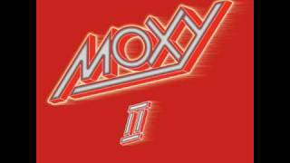Moxy - Cause There's Another