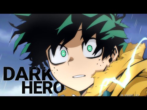Vigilante Deku「My Hero Academia Season 6 "Dark Hero Arc" AMV」- 8 minutes ᴴᴰ