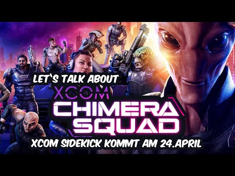 Das kleine große XCOM kommt! ⭐ Let's talk about XCOM: Chimera Squad 👑 [Deutsch/German]