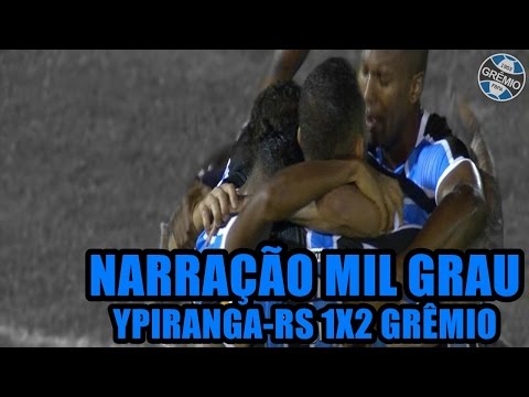 YPIRANGA-RS 1X2 GRÊMIO │ NARRAÇÃO MIL GRAU