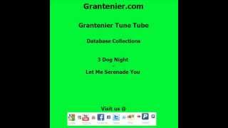 Three Dog Night - Let Me Serenade You