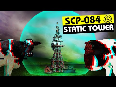SCP-084 | Static Tower (SCP Orientation)
