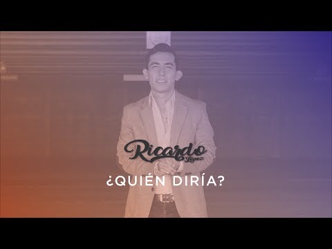 Ricardo López - ¿Quién diría?  (audio)