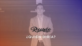 Ricardo López - ¿Quién diría?  (audio)