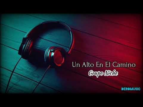 Un Alto En El Camino - Grupo Niche (Letra)