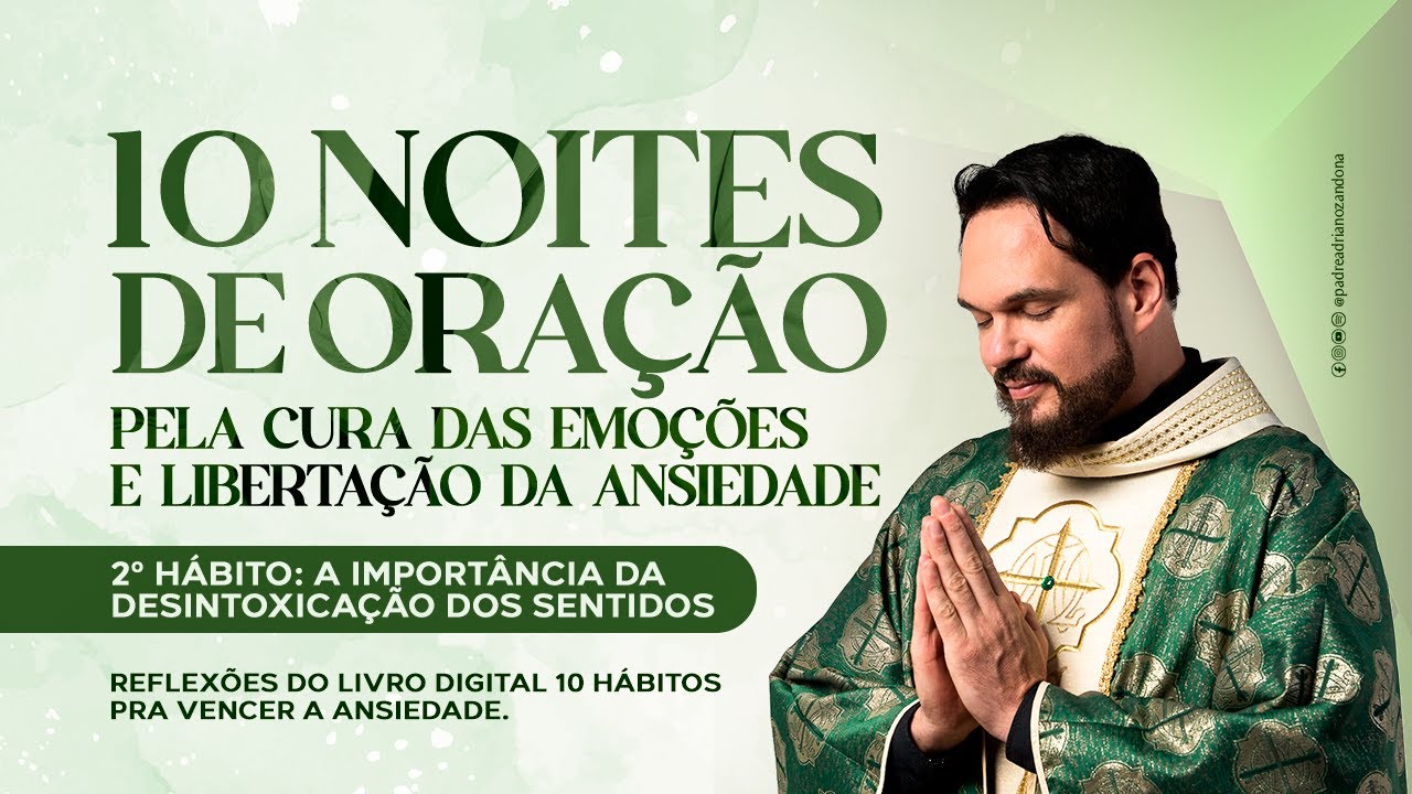 10 NOITES DE ORAÇÃO (AO VIVO) - 2º DIA - PE ADRIANO ZANDONÁ