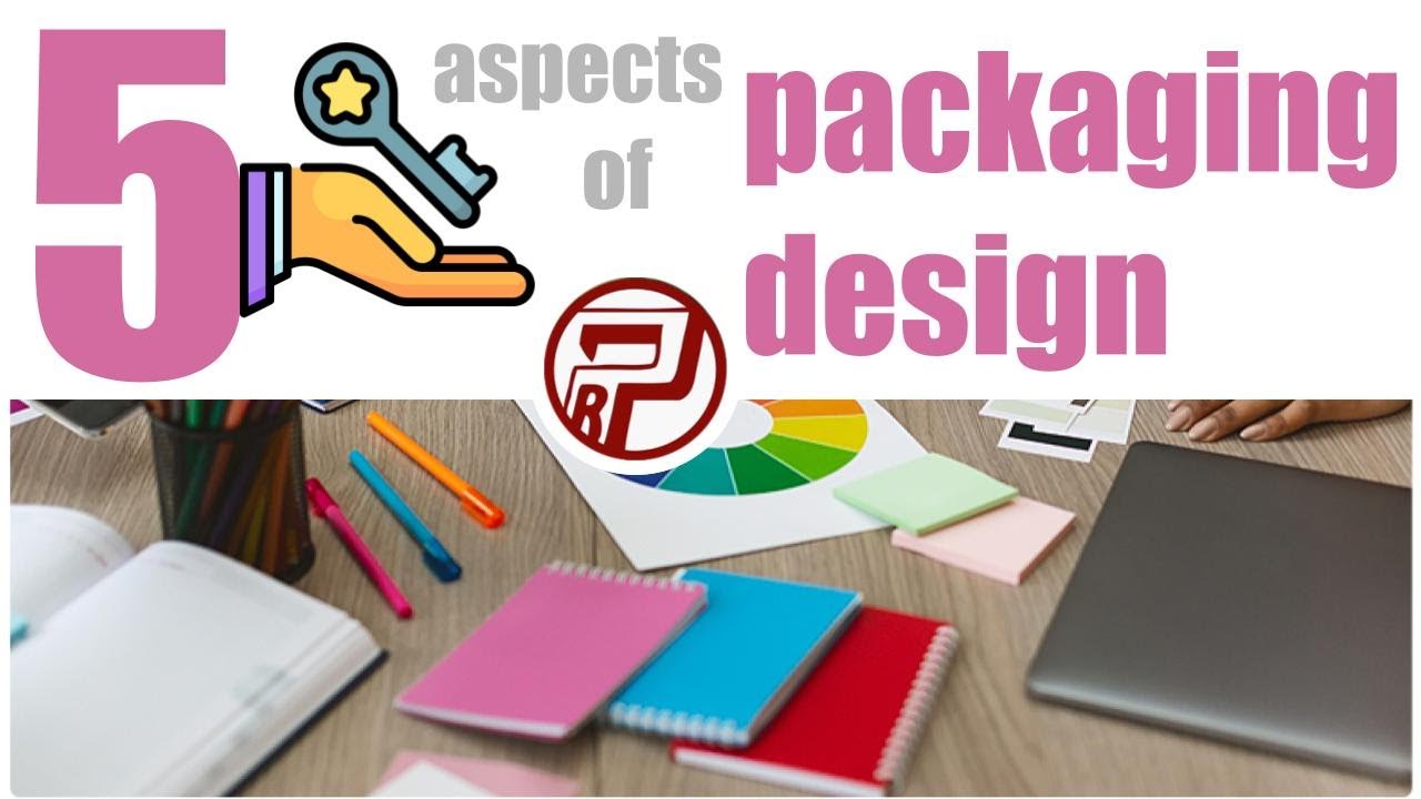 5 key aspects of packaging design process