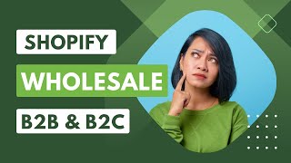 Best Shopify wholesale and retail in single Shopify plan | B2B + B2C solution