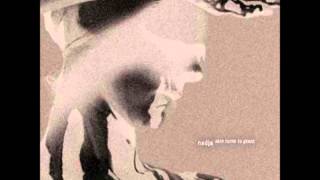 Nadja- Skin Turns To Glass (with lyrics)