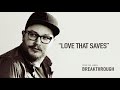 Love That Saves Us