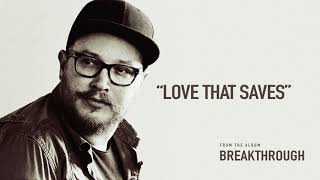 Love That Saves Us