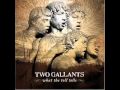 Some Slender Rest - Two Gallants