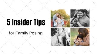 5 Insider Tips for Family Posing