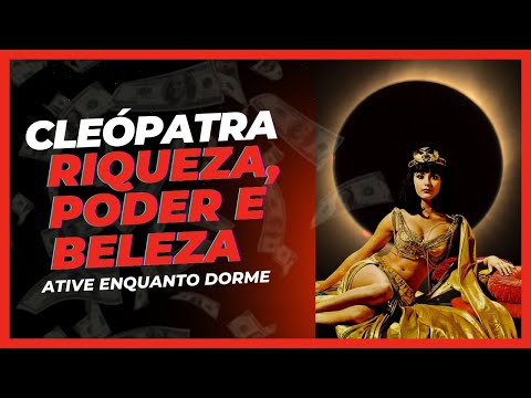 ATIVE O ARQUETIPO CLEOPATRA ENQUANTO DORME